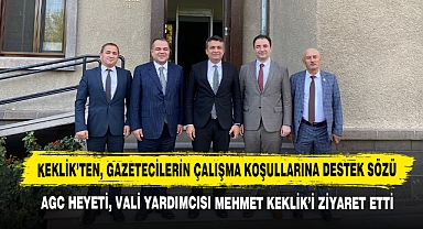 AGC Heyeti, Vali Yardımcısı Mehmet Keklik’i ziyaret etti