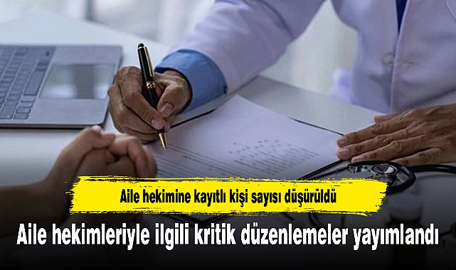 Aile hekimleriyle ilgili kritik düzenlemeler yayımlandı