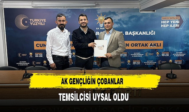 AK Gençliğin Çobanlar Temsilcisi Uysal Oldu