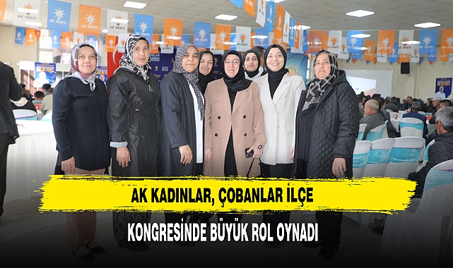 AK Kadınlar, Çobanlar İlçe Kongresinde Büyük Rol Oynadı