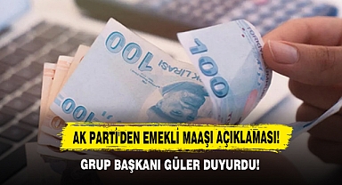AK Parti'den Emekli Maaşı Açıklaması! Grup Başkanı Güler Duyurdu!