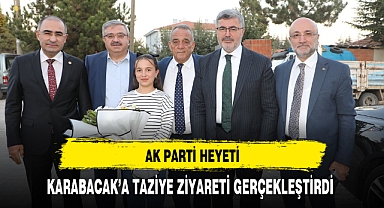 AK PARTİ HEYETİ, KARABACAK'A TAZİYE ZİYARETİ GERÇEKLEŞTİRDİ