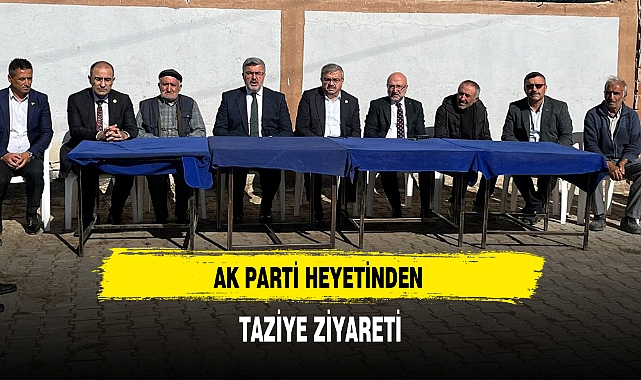 AK PARTİ HEYETİNDEN TAZİYE ZİYARETİ
