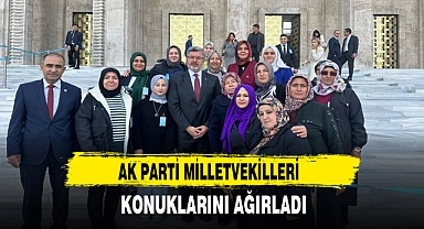 AK PARTİ MİLLETVEKİLLERİ KONUKLARINI AĞIRLADI