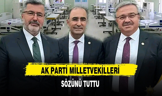 AK PARTİ MİLLETVEKİLLERİ SÖZÜNÜ TUTTU