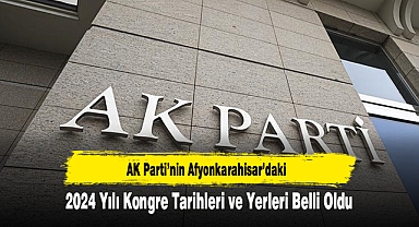 AK Parti’nin Afyonkarahisar’daki 2024 Yılı Kongre Tarihleri ve Yerleri Belli Oldu