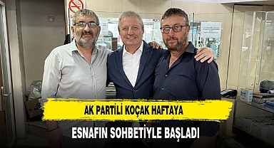 AK Partili Koçak Haftaya Esnafın Sohbetiyle Başladı