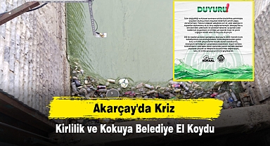 Akarçay'da Kriz: Kirlilik ve Kokuya Belediye El Koydu