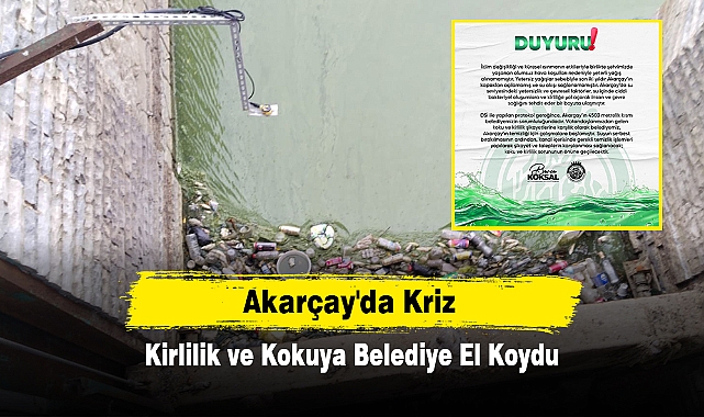 Akarçay'da Kriz: Kirlilik ve Kokuya Belediye El Koydu