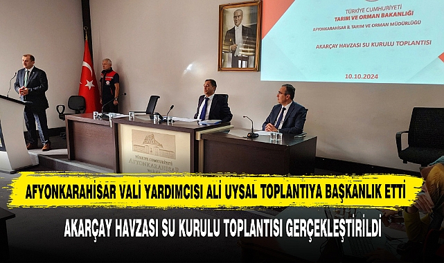 Akarçay Havzası Su Kurulu Toplantısı Gerçekleştirildi