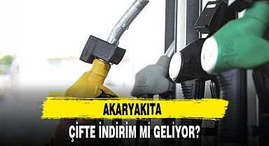 AKARYAKITA ÇİFTE İNDİRİM Mİ GELİYOR?