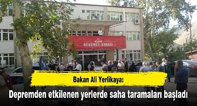 Ali Yerlikaya: Depremden etkilenen yerlerde saha taramaları başladı