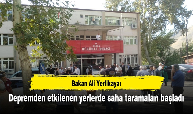 Ali Yerlikaya: Depremden etkilenen yerlerde saha taramaları başladı