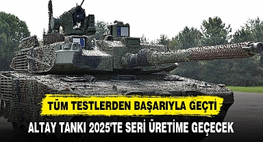 ALTAY TANKI 2025'TE SERİ ÜRETİME GEÇECEK