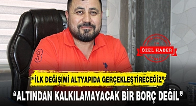 "ALTINDAN KALKILAMAYACAK BİR BORÇ DEĞİL"