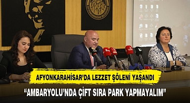 "AMBARYOLU'NDA ÇİFT SIRA PARK YAPMAYALIM!"