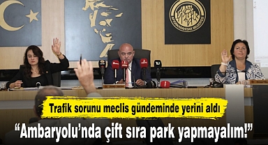 “Ambaryolu’nda çift sıra park yapmayalım!”