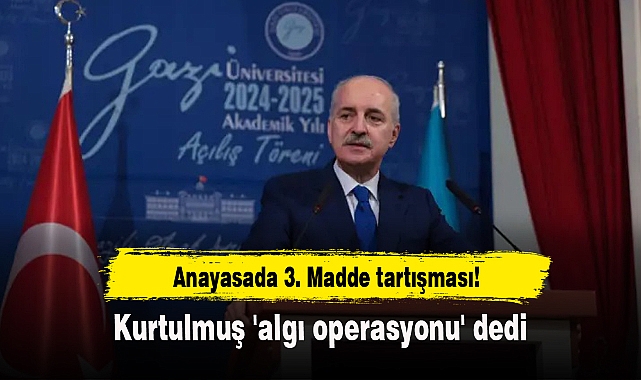 Anayasada 3. Madde tartışması! Kurtulmuş 'algı operasyonu' dedi