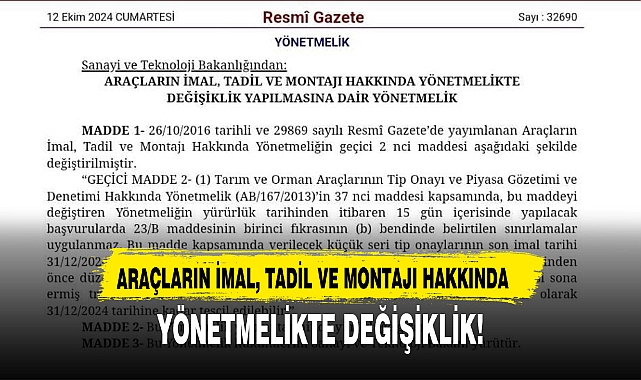 ARAÇLARIN İMAL, TADİL VE MONTAJI HAKKINDA YÖNETMELİKTE DEĞİŞİKLİK!