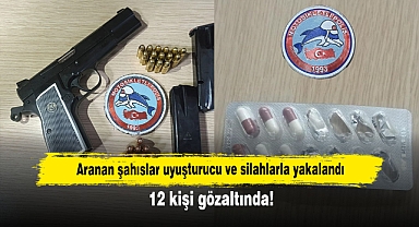 Aranan şahıslar uyuşturucu ve silahlarla yakalandı: 12 kişi gözaltında!