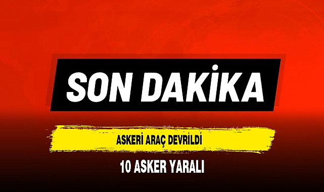 Askeri Araç Devrildi 10 Asker Yaralı