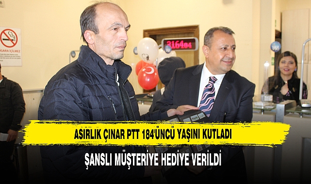ASIRLIK ÇINAR PTT 184'ÜNCÜ YAŞINI KUTLADI
