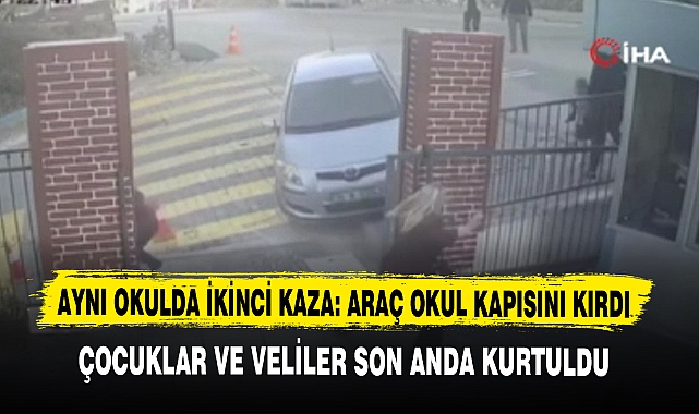 AYNI OKULDA İKİNCİ KAZA: ARAÇ OKUL KAPISINI KIRDI
