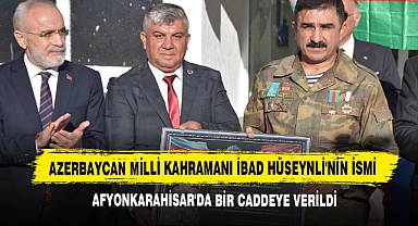 Azerbaycan Milli Kahramanı İbad Hüseynli'nin İsmi Afyonkarahisar'da Bir Caddeye Verildi