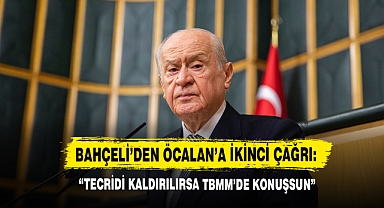 Bahçeli’den Öcalan’a İkinci Çağrı: “Tecridi Kaldırılırsa TBMM’de Konuşsun”