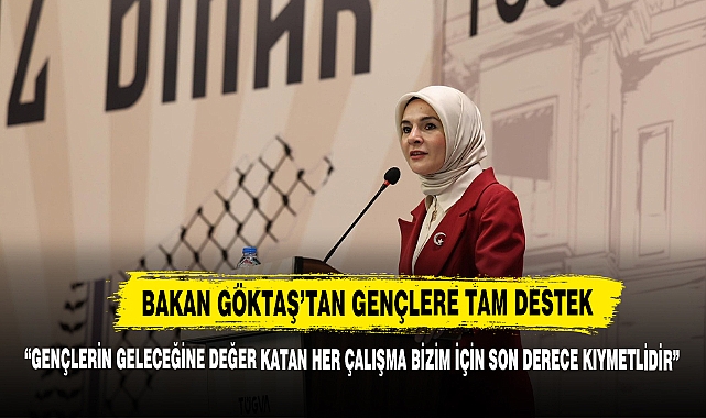 Bakan Göktaş’tan Gençlere Tam Destek