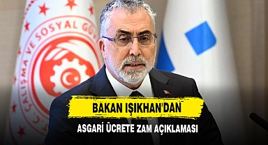 Bakan Işıkhan'dan Asgari Ücrete Zam Açıklaması