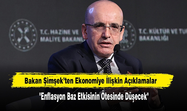 Bakan Şimşek: "Enflasyon Baz Etkisinin Ötesinde Düşecek"