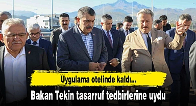 Bakan Tekin tasarruf tedbirlerine uydu, uygulama otelinde kaldı
