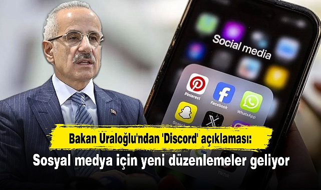 Bakan Uraloğlu'ndan 'Discord' açıklaması: Sosyal medya için yeni düzenlemeler geliyor