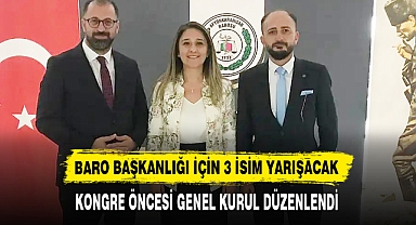BARO BAŞKANLIĞI İÇİN 3 İSİM YARIŞACAK