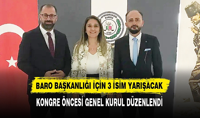 BARO BAŞKANLIĞI İÇİN 3 İSİM YARIŞACAK
