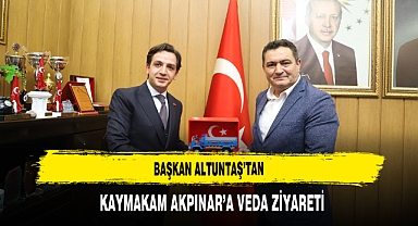Başkan Altuntaş’tan Kaymakam Akpınar’a Veda Ziyareti
