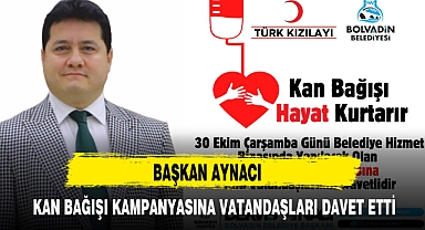 BAŞKAN AYNACI KAN BAĞIŞI KAMPANYASINA VATANDAŞLARI DAVET ETTİ