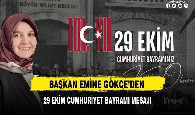 BAŞKAN EMİNE GÖKÇE’DEN 29 EKİM CUMHURİYET BAYRAMI MESAJI