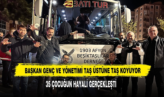 Başkan Genç ve Yönetimi Taş Üstüne Taş Koyuyor: 35 Çocuğun Hayali Gerçekleşti