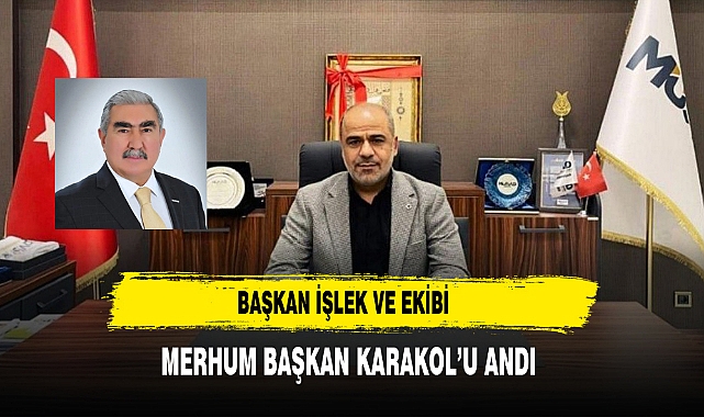 Başkan İşlek ve Ekibi Merhum Başkan Karakol’u Andı