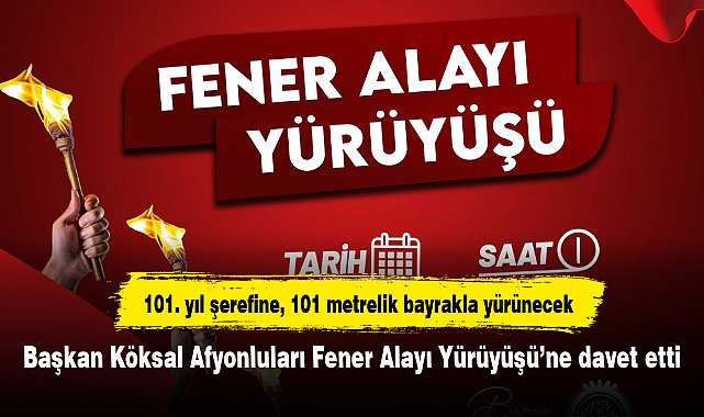 Başkan Köksal Afyonluları Fener Alayı Yürüyüşü’ne davet etti