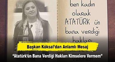 Başkan Köksal'dan Anlamlı Mesaj: