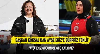 Başkan Köksal'dan Ayşe Ekiz'e Sürpriz Teklif