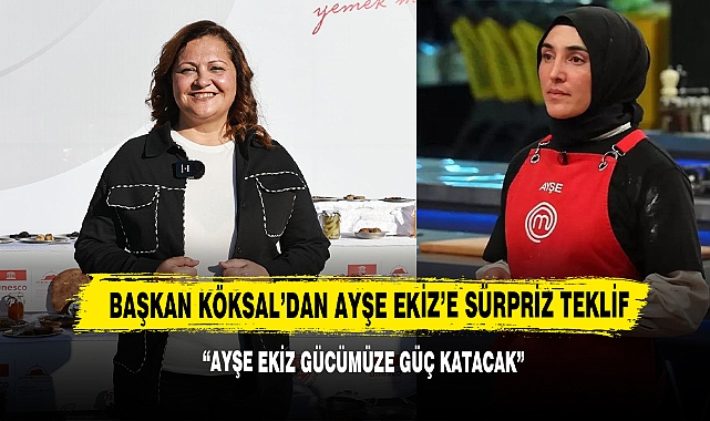 Başkan Köksal'dan Ayşe Ekiz'e Sürpriz Teklif