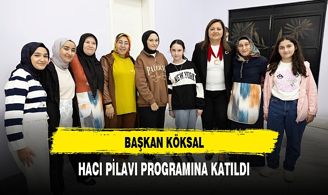 BAŞKAN KÖKSAL, HACI PİLAVI PROGRAMINA KATILDI