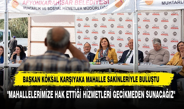 BAŞKAN KÖKSAL KARŞIYAKA MAHALLE SAKİNLERİYLE BULUŞTU