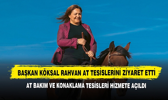 Başkan Köksal Rahvan At Tesislerini Ziyaret Etti