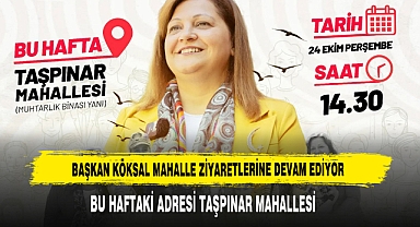 Başkan Köksal Taşpınar Mahallesi Vatandaşlarıyla Buluşacak