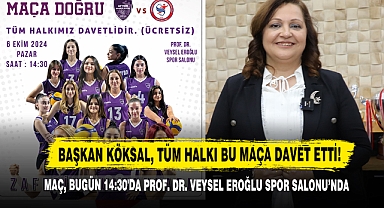 Başkan Köksal, Tüm Halkı Bu Maça Davet Etti!